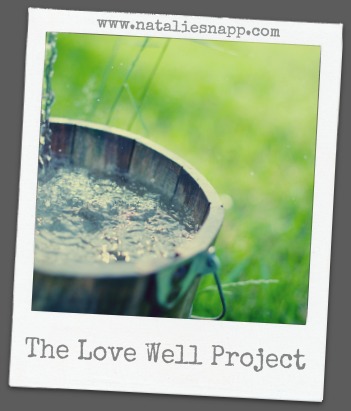 The Love Well Project: Loving God Above All Else