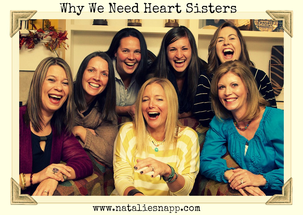 Why We Need Heart Sisters – And Not Just Our Husbands