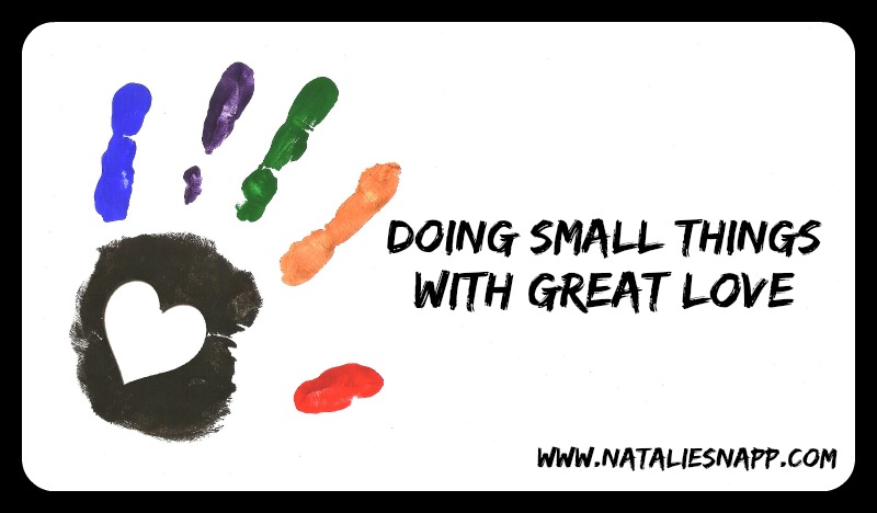Doing Small Things With Great Love